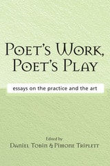 cover of Poet's Work, Poet's Play: Essays on the Practice and the Art