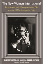 cover of The New Woman International: Representations in Photography and Film from the 1870s through the 1960s