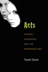 cover of Acts: Theater, Philosophy, and the Performing Self