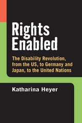 cover of Rights Enabled: The Disability Revolution, from the US, to Germany and Japan, to the United Nations
