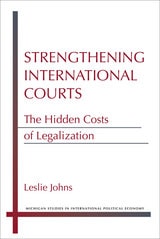 cover of Strengthening International Courts: The Hidden Costs of Legalization