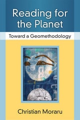 cover of Reading for the Planet: Toward a Geomethodology
