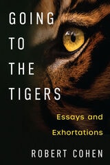 cover of Going to the Tigers: Essays and Exhortations