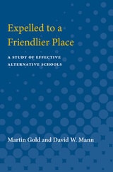 cover of Expelled to a Friendlier Place: A Study of Effective Alternative Schools