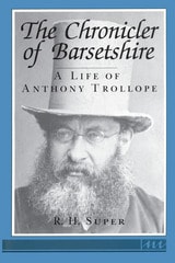 cover of The Chronicler of Barsetshire: A Life of Anthony Trollope