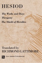 cover of The Works and Days; Theogony; The Shield of Herakles