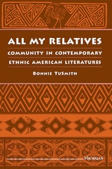 cover of All My Relatives: Community in Contemporary Ethnic American Literatures