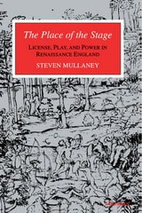 cover of The Place of the Stage: License, Play, and Power in Renaissance England