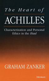 cover of The Heart of Achilles: Characterization and Personal Ethics in the Iliad