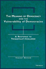 cover of The Meaning of Democracy and the Vulnerabilities of Democracies: A Response to Tocqueville's Challenge