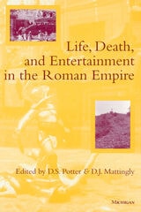 cover of Life, Death, and Entertainment in the Roman Empire