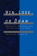 cover of Win, Lose, or Draw: Domestic Politics and the Crucible of War