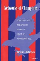 cover of Networks of Champions: Leadership, Access, and Advocacy in the U.S. House of Representatives