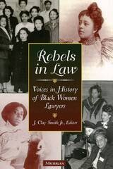 cover of Rebels in Law: Voices in History of Black Women Lawyers