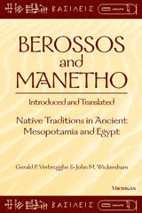 cover of Berossos and Manetho, Introduced and Translated: Native Traditions in Ancient Mesopotamia and Egypt