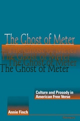 cover of The Ghost of Meter: Culture and Prosody in American Free Verse