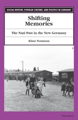 cover of Shifting Memories: The Nazi Past in the New Germany