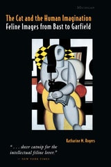 cover of The Cat and the Human Imagination: Feline Images from Bast to Garfield