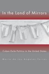cover of In the Land of Mirrors: Cuban Exile Politics in the United States