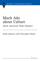 cover of Much Ado about Culture: North American Trade Disputes