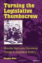 cover of Turning the Legislative Thumbscrew: Minority Rights and Procedural Change in Legislative Politics