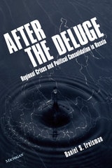 cover of After the Deluge: Regional Crises and Political Consolidation in Russia