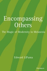 cover of Encompassing Others: The Magic of Modernity in Melanesia