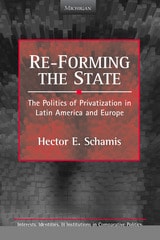 cover of Re-Forming the State: The Politics of Privatization in Latin America and Europe