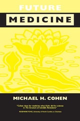 cover of Future Medicine: Ethical Dilemmas, Regulatory Challenges, and Therapeutic Pathways to Health Care and Healing in Human Transformation