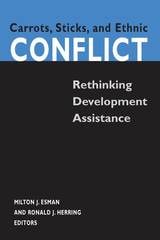 cover of Carrots, Sticks, and Ethnic Conflict: Rethinking Development Assistance