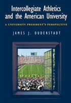 cover of Intercollegiate Athletics and the American University: A University President's Perspective