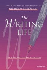cover of The Writing Life: The Hopwood Lectures, Fifth Series