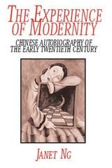 cover of The Experience of Modernity: Chinese Autobiography of the Early Twentieth Century