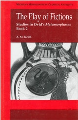cover of The Play of Fictions: Studies in Ovid's Metamorphoses Book 2