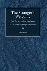 cover of The Stranger's Welcome: Oral Theory and the Aesthetics of the Homeric Hospitality Scene
