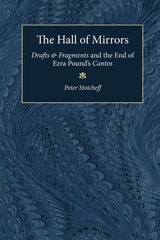cover of The Hall of Mirrors: Drafts & Fragments and the End of Ezra Pound's Cantos