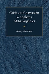 cover of Crisis and Conversion in Apuleius' Metamorphoses