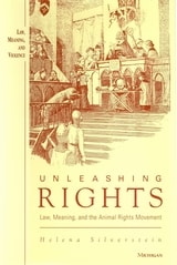 cover of Unleashing Rights: Law, Meaning, and the Animal Rights Movement