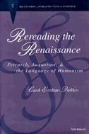 cover of Rereading the Renaissance: Petrarch, Augustine, and the Language of Humanism