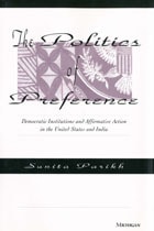 cover of The Politics of Preference: Democratic Institutions and Affirmative Action in the United States and India