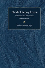 cover of Ovid's Literary Loves: Influence and Innovation in the Amores