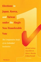 cover of Elections in Japan, Korea, and Taiwan under the Single Non-Transferable Vote: The Comparative Study of an Embedded Institution