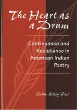 cover of The Heart as a Drum: Continuance and Resistance in American Indian Poetry