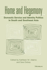 cover of Home and Hegemony: Domestic Service and Identity Politics in South and Southeast Asia