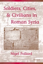 cover of Soldiers, Cities, and Civilians in Roman Syria
