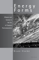 cover of Energy Forms: Allegory and Science in the Era of Classical Thermodynamics