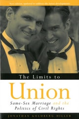 cover of The Limits to Union: Same-Sex Marriage and the Politics of Civil Rights