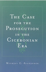 cover of The Case for the Prosecution in the Ciceronian Era