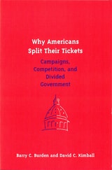 cover of Why Americans Split Their Tickets: Campaigns, Competition, and Divided Government