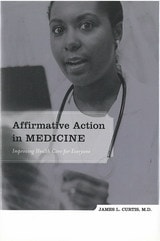 cover of Affirmative Action in Medicine: Improving Health Care for Everyone